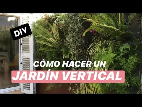 Cómo hacer un jardín vertical: Guía completa.
