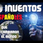 Inventos españoles desconocidos: ¡descubre lo que no sabías!