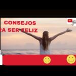 10 consejos para ser feliz: descubre qué hacer para lograrlo