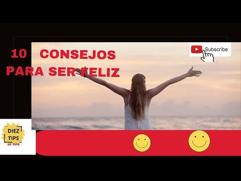 10 consejos para ser feliz: descubre qué hacer para lograrlo