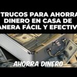 10 trucos para ahorrar en casa de forma fácil y efectiva