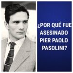 La verdad detrás de la muerte de Pier Paolo Pasolini