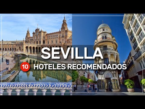 Top hoteles en Sevilla: los mejores alojamientos para tu estancia