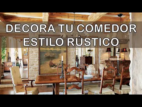 Ideas para decorar un comedor rústico y acogedor