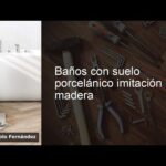 El encanto y durabilidad de los baños porcelánicos