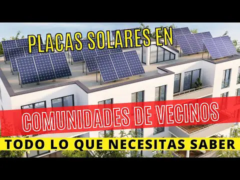 Beneficios y consideraciones importantes al instalar placas solares en comunidades de vecinos