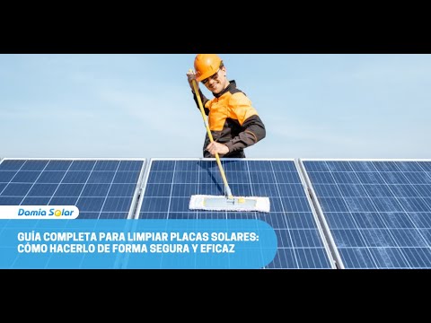 Guía completa para la limpieza eficiente de placas solares