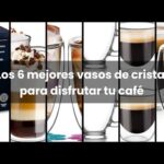 Los mejores vasos de cristal para disfrutar de tu café favorito