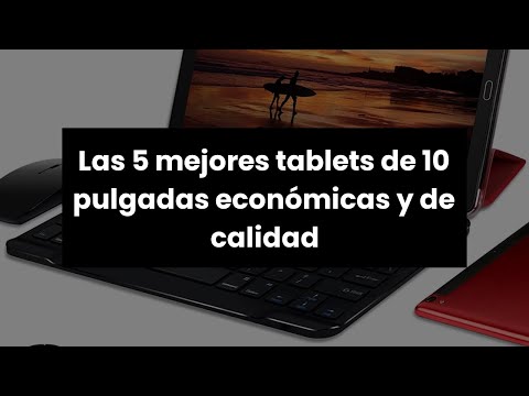 Las mejores opciones de tablets de 10 pulgadas en oferta