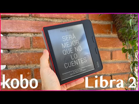 Todo lo que necesitas saber sobre el ebook Kobo Libra 2