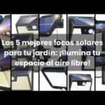 Las mejores opciones de luces LED exteriores solares para iluminar tu espacio al aire libre