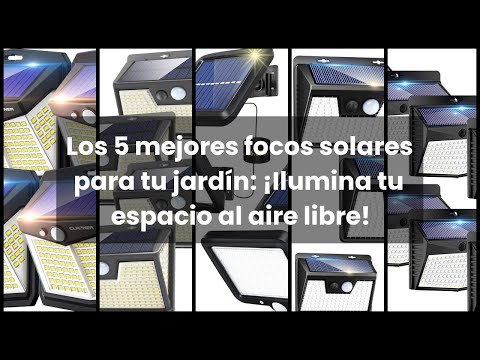 Las mejores opciones de luces LED exteriores solares para iluminar tu espacio al aire libre