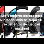 Los mejores cascos para disfrutar al máximo de tu Nintendo Switch