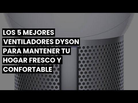 Dyson Pure Hot + Cool: El aliado perfecto para mantener tu hogar limpio y confortable