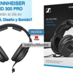 Análisis completo de los auriculares Sennheiser HD 300 Pro: calidad de sonido profesional al alcance de tus oídos